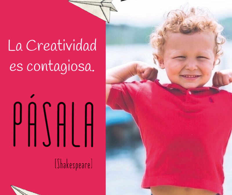 “LA CREATIVIDAD ES CONTAGIOSA, PÁSALA”